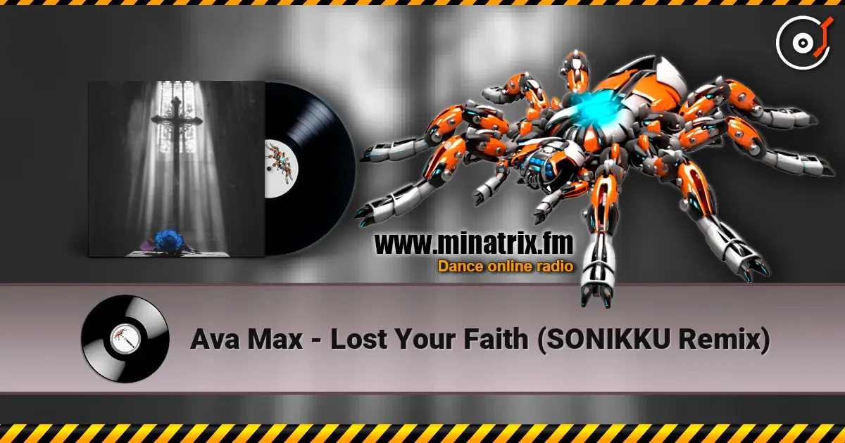 Ava Max - Lost Your Faith (SONIKKU Remix) 高品质在线收听 | Minatrix.FM