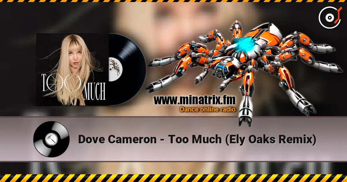Dove Cameron - Too Much (Ely Oaks Remix) 高品质在线收听 | Minatrix.FM