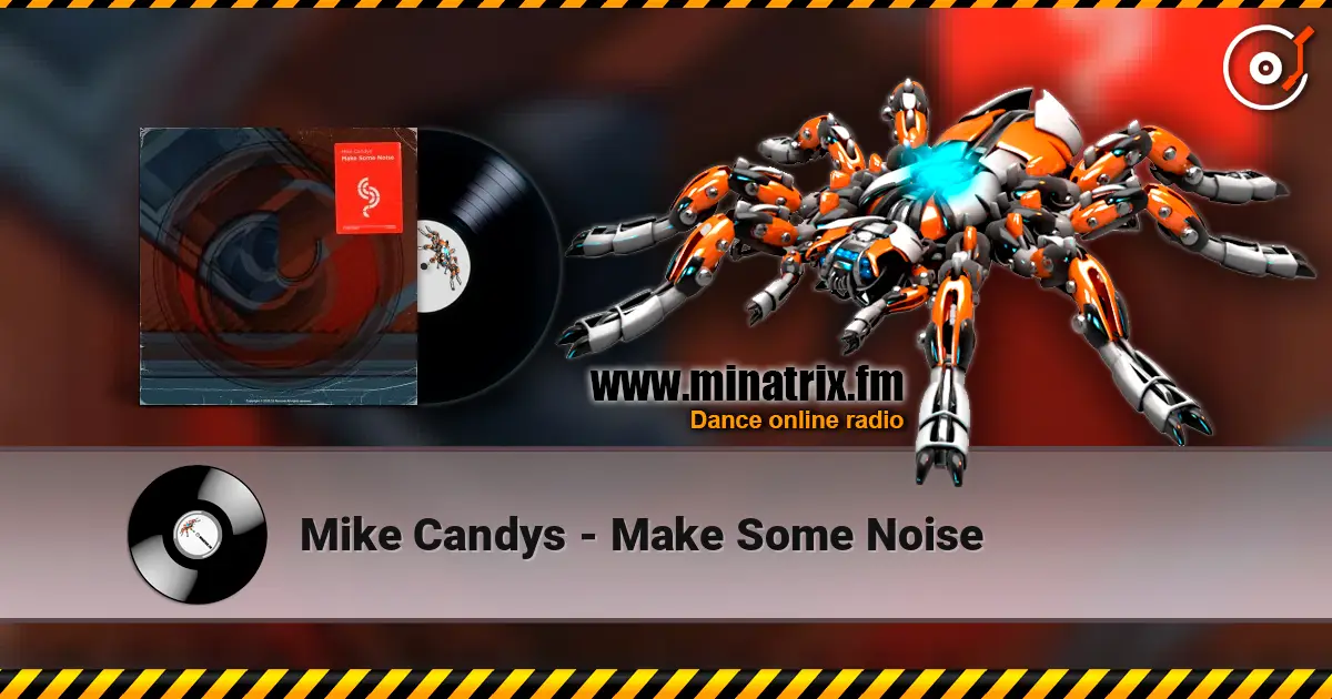 Mike Candys - Make Some Noise 高品质在线收听 | Minatrix.FM