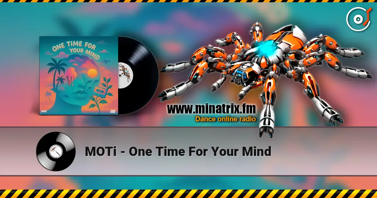 MOTi - One Time For Your Mind 高品质在线收听 | Minatrix.FM