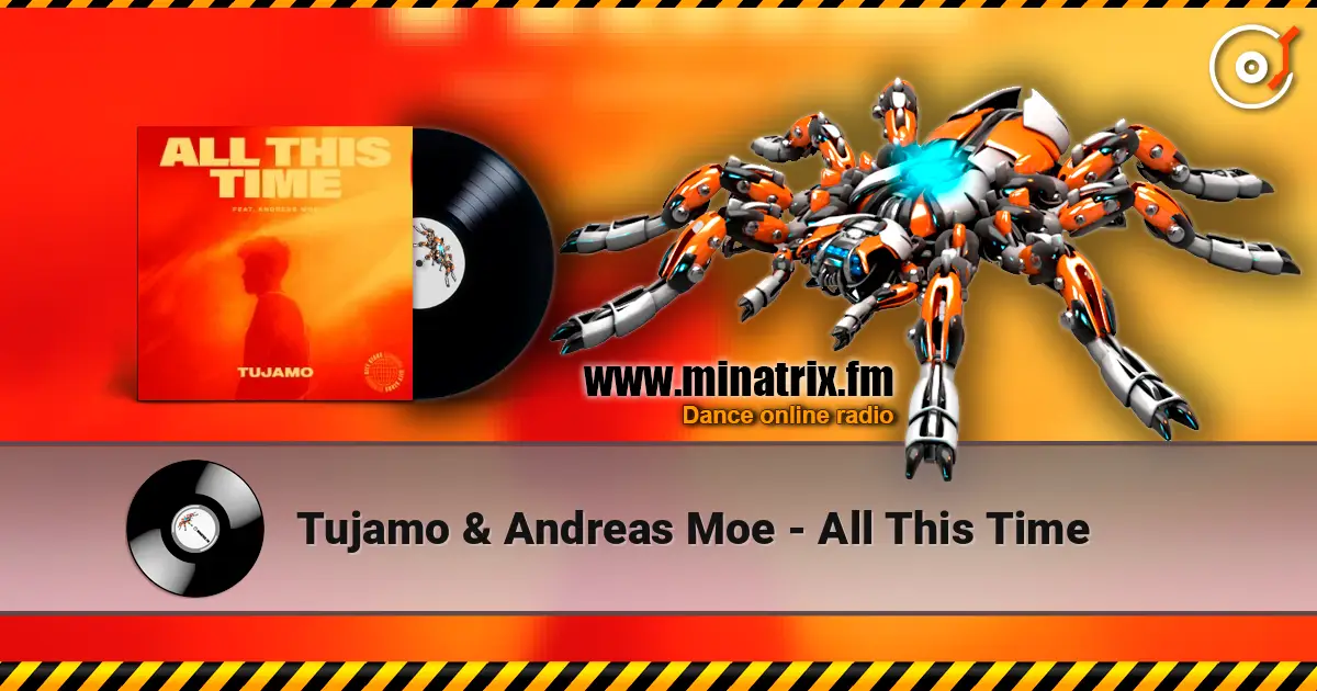 Tujamo & Andreas Moe - All This Time 高品质在线收听 | Minatrix.FM