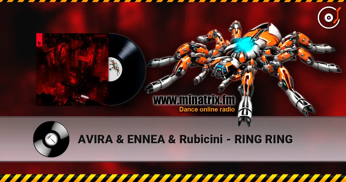 AVIRA & ENNEA & Rubicini - RING RING 高品质在线收听 | Minatrix.FM