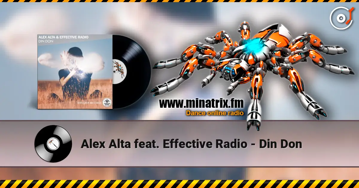 Alex Alta feat. Effective Radio - Din Don слухати онлайн у високій якості | Minatrix.FM