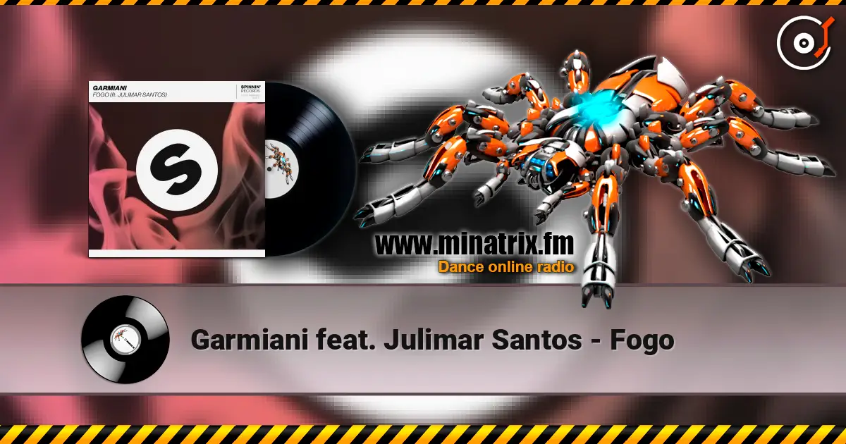 Garmiani feat. Julimar Santos - Fogo 高品质在线收听 | Minatrix.FM
