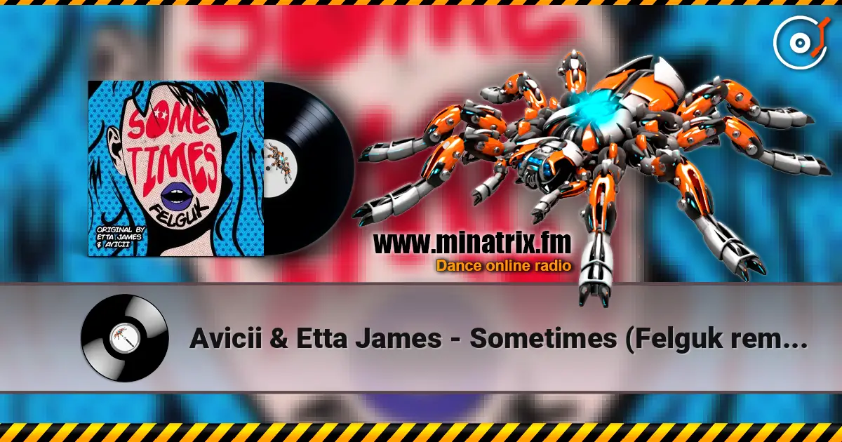 Avicii & Etta James - Sometimes (Felguk remix) 高品质在线收听 | Minatrix.FM