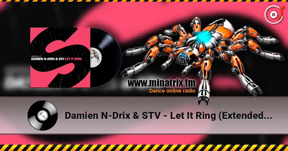 Damien N-Drix & STV - Let It Ring (Extended Mix) 高品质在线收听 | Minatrix.FM