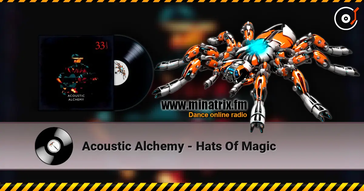Acoustic Alchemy - Hats Of Magic 高品质在线收听 | Minatrix.FM