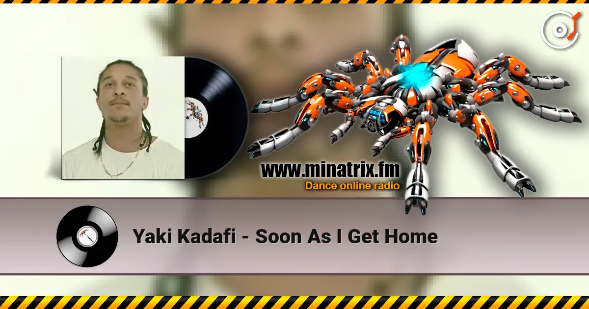 Yaki Kadafi - Soon As I Get Home 高品质在线收听 | Minatrix.FM