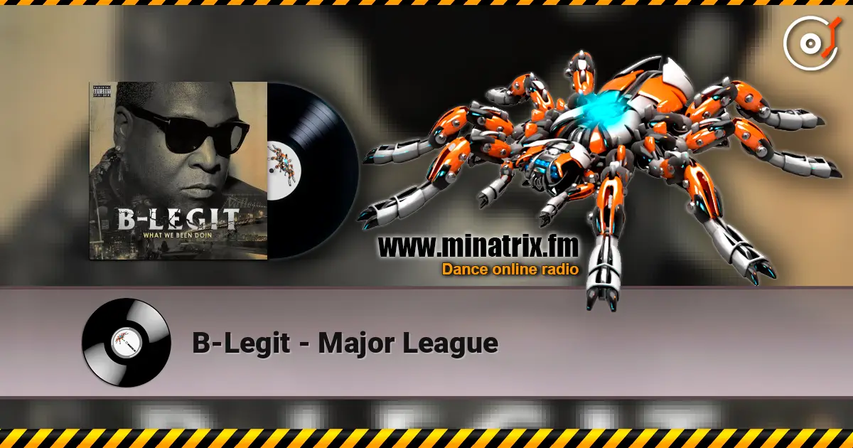 B-Legit - Major League 高品质在线收听 | Minatrix.FM