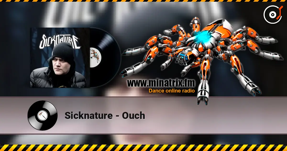 Sicknature - Ouch 高品质在线收听 | Minatrix.FM