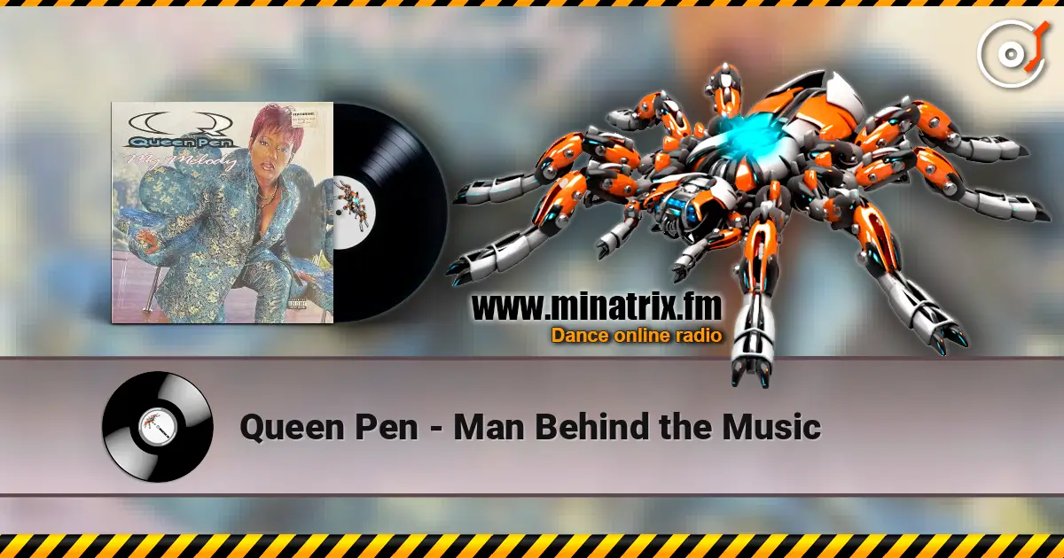 Queen Pen - Man Behind the Music 高品质在线收听 | Minatrix.FM