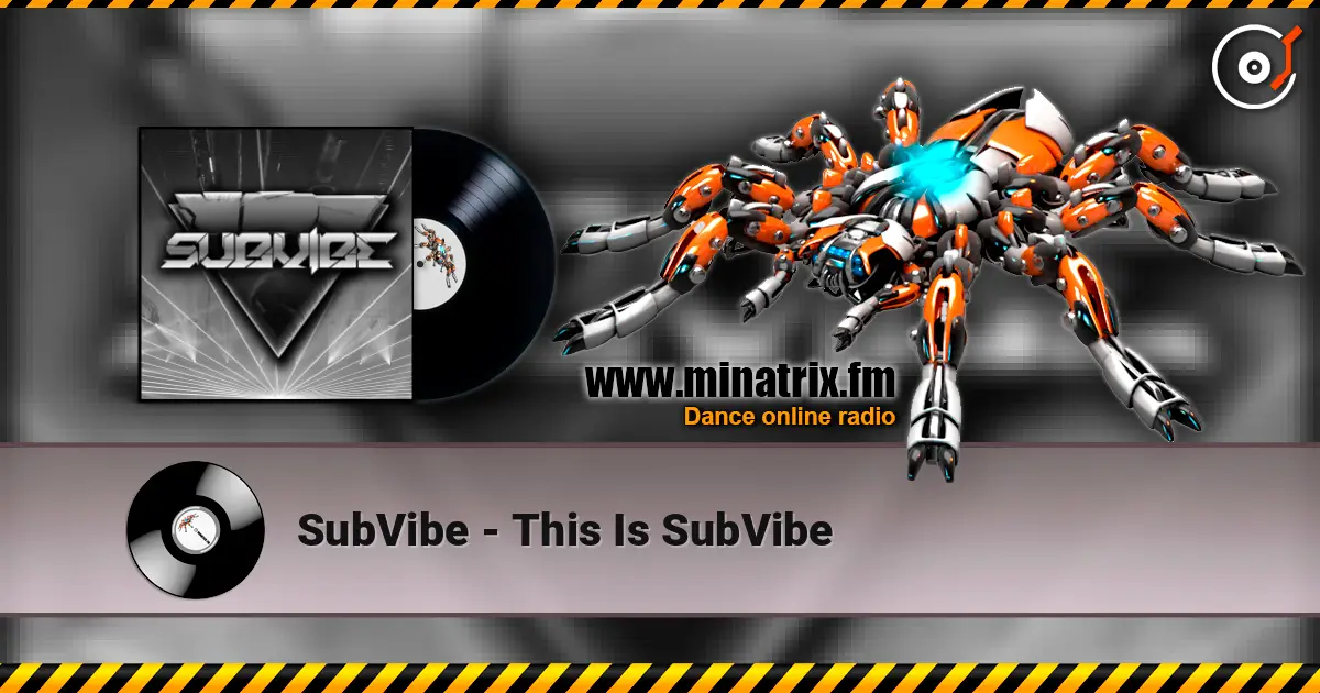 SubVibe - This Is SubVibe 高品质在线收听 | Minatrix.FM