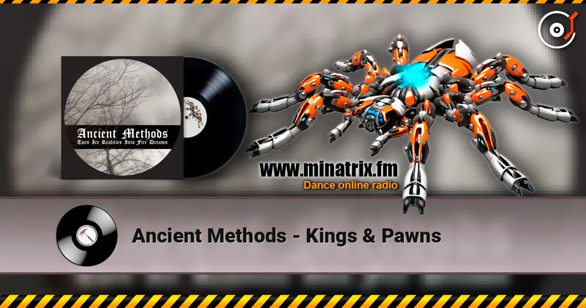 Ancient Methods - Kings & Pawns 高品质在线收听 | Minatrix.FM