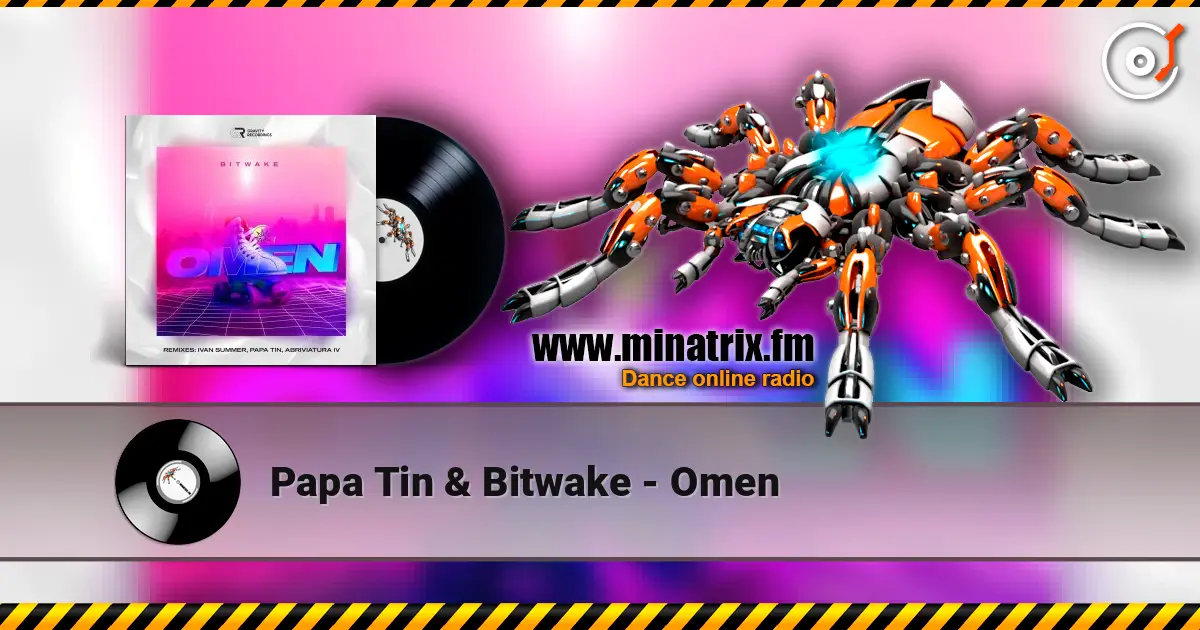 Papa Tin & Bitwake - Omen 高品质在线收听 | Minatrix.FM