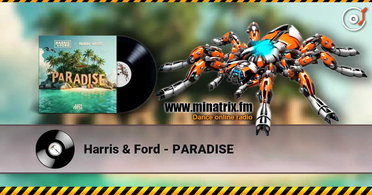 Harris & Ford - PARADISE listen online in high quality | Minatrix.FM