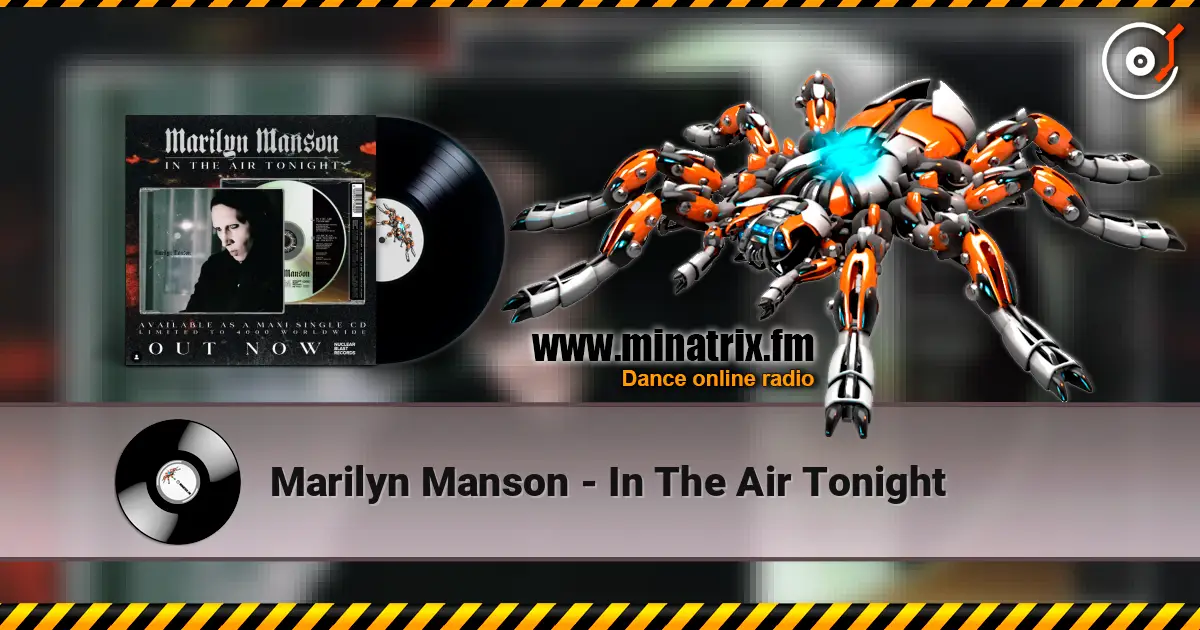 Marilyn Manson - In The Air Tonight 高品质在线收听 | Minatrix.FM
