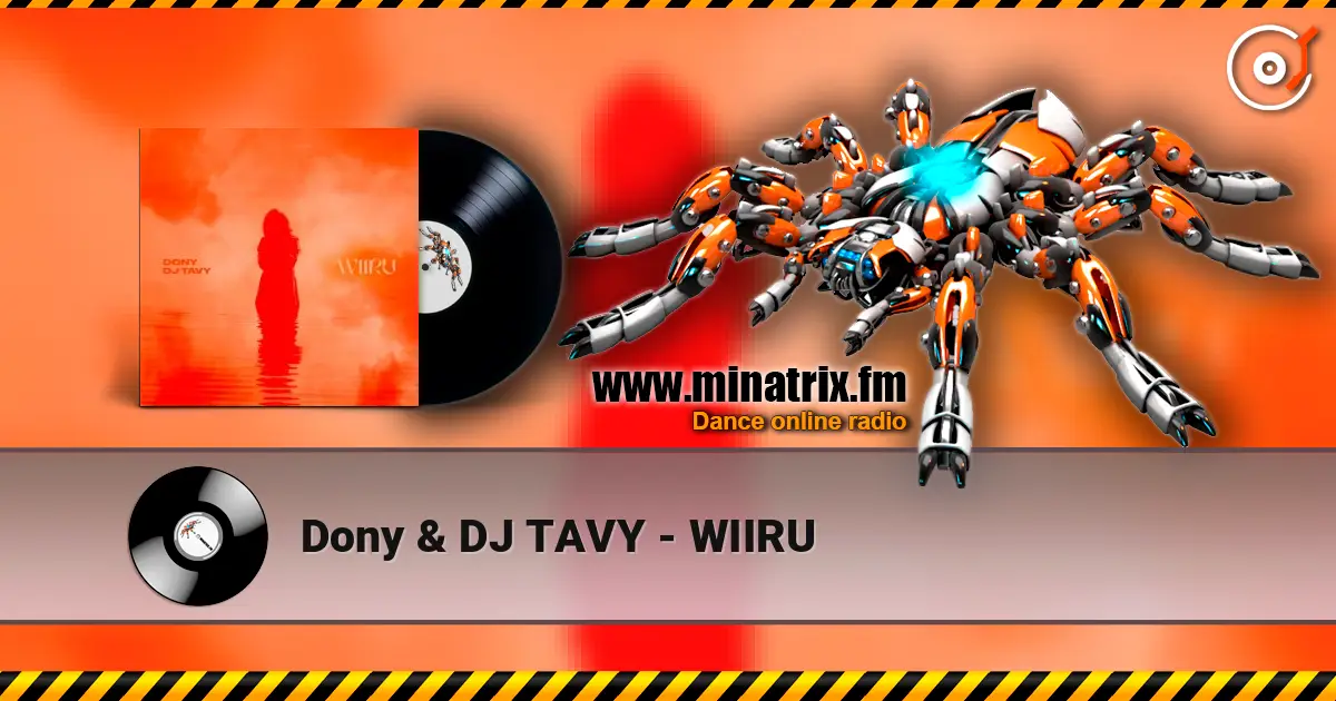 Dony & DJ TAVY - WIIRU 高品质在线收听 | Minatrix.FM