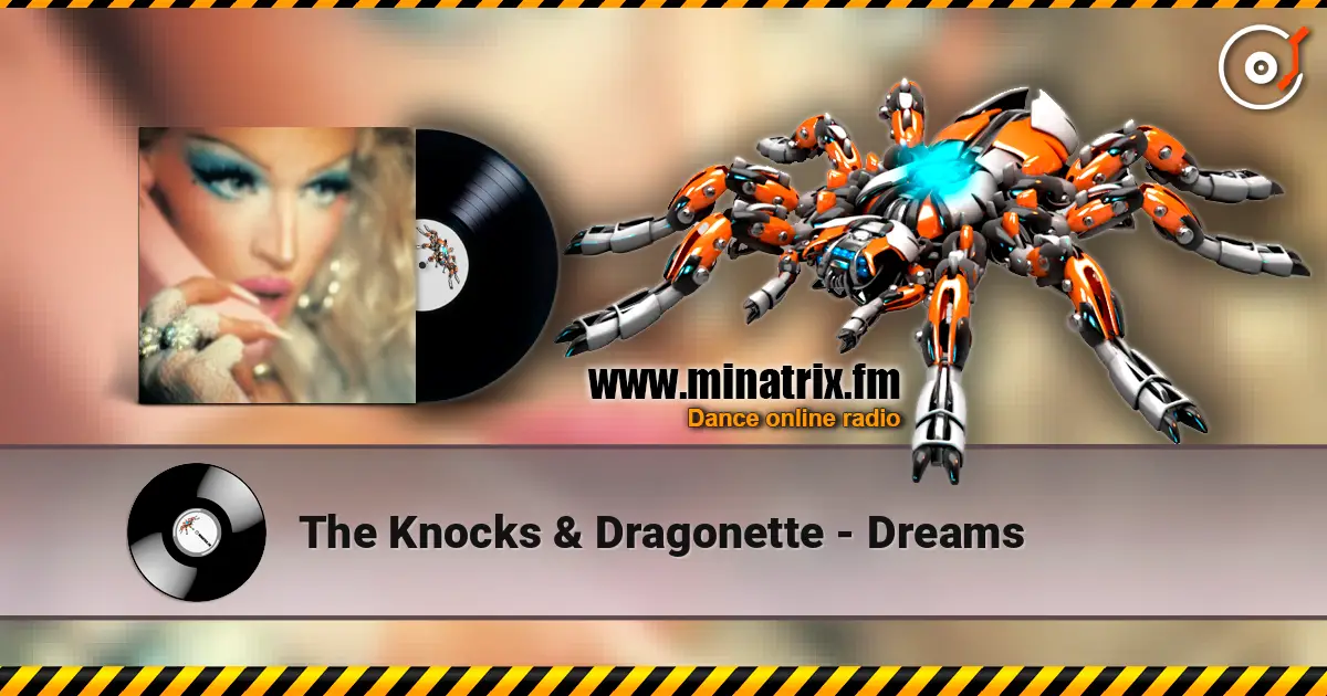 The Knocks & Dragonette - Dreams 高品质在线收听 | Minatrix.FM