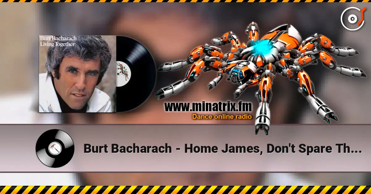 Burt Bacharach - Home James, Don't Spare The Horses 高品质在线收听 | Minatrix.FM