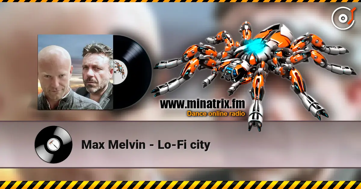Max Melvin - Lo-Fi city 高品质在线收听 | Minatrix.FM