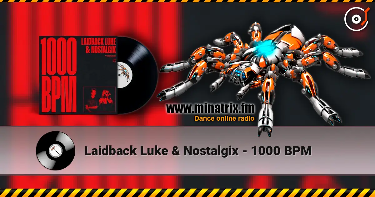 Laidback Luke & Nostalgix - 1000 BPM 高品质在线收听 | Minatrix.FM