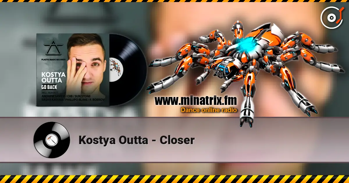 Kostya Outta - Closer 高品质在线收听 | Minatrix.FM