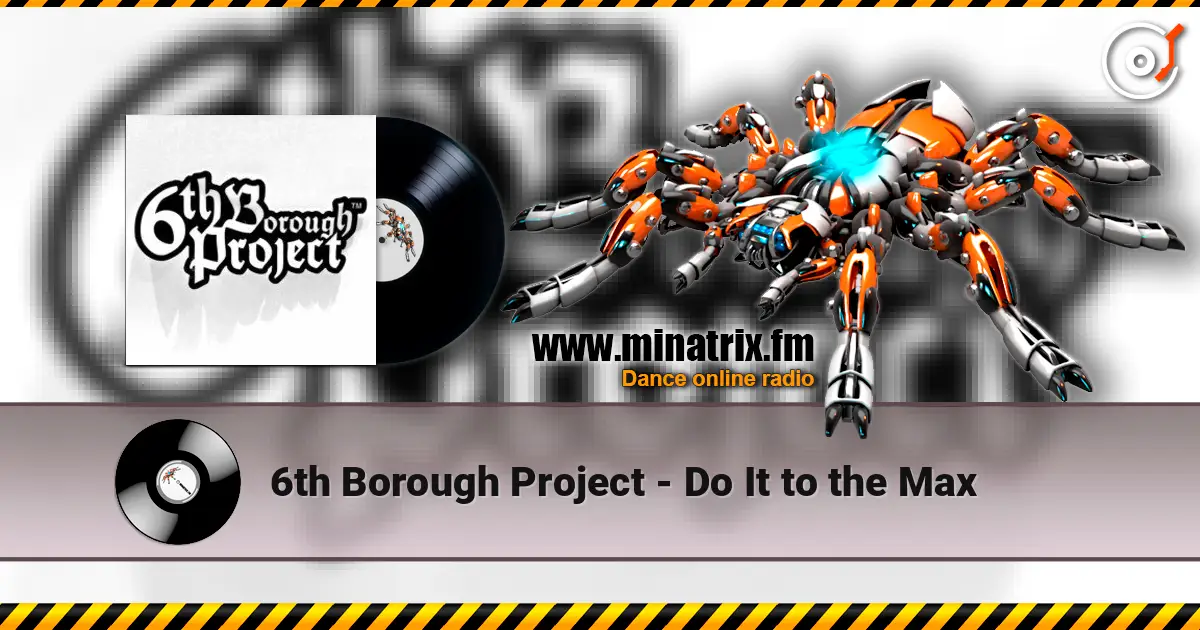 6th Borough Project - Do It to the Max 高品质在线收听 | Minatrix.FM