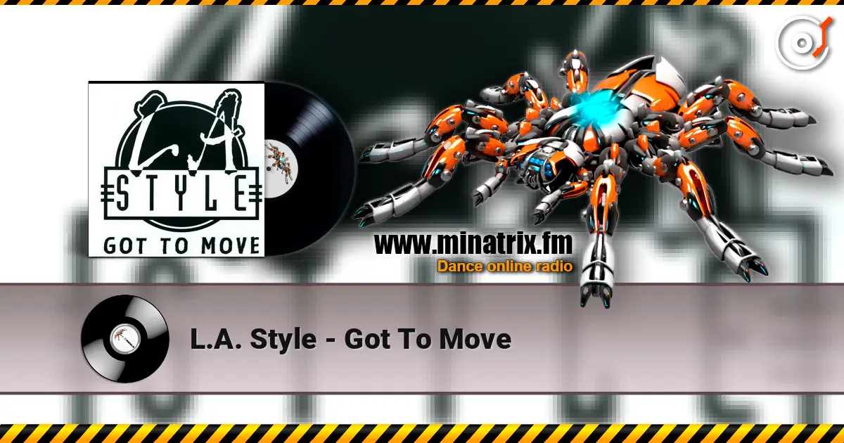 L.A. Style - Got To Move 高品质在线收听 | Minatrix.FM