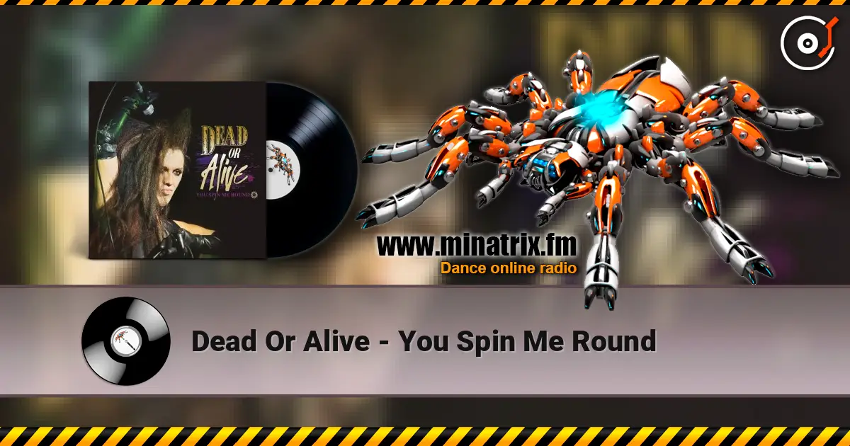 Dead Or Alive - You Spin Me Round 高品质在线收听 | Minatrix.FM