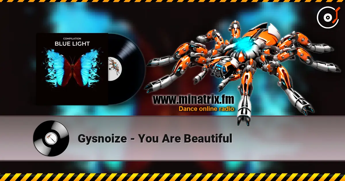 Gysnoize - You Are Beautiful 高品质在线收听 | Minatrix.FM