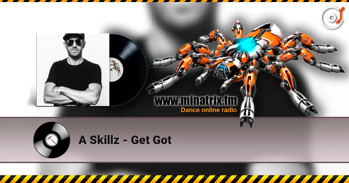 A Skillz - Get Got 高品质在线收听 | Minatrix.FM