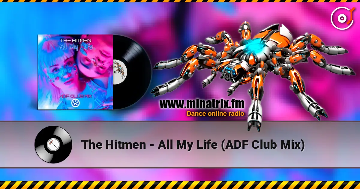 The Hitmen - All My Life (ADF Club Mix) 高品质在线收听 | Minatrix.FM