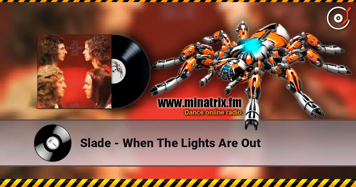 Slade - When The Lights Are Out 高品质在线收听 | Minatrix.FM