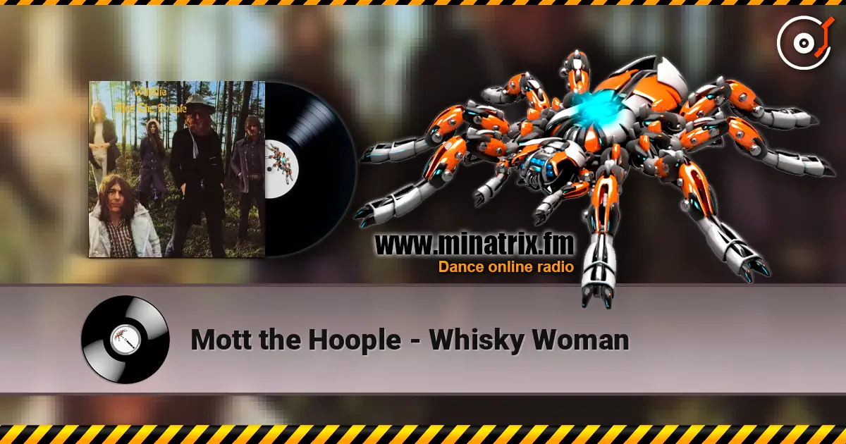 Mott the Hoople - Whisky Woman 高品质在线收听 | Minatrix.FM