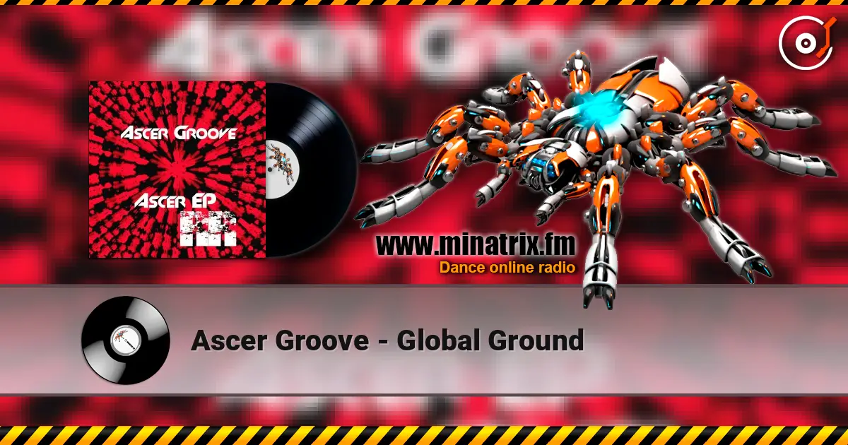 Ascer Groove - Global Ground 高品质在线收听 | Minatrix.FM
