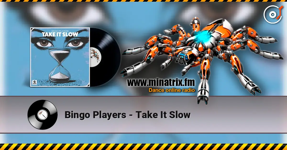 Bingo Players - Take It Slow 高品质在线收听 | Minatrix.FM