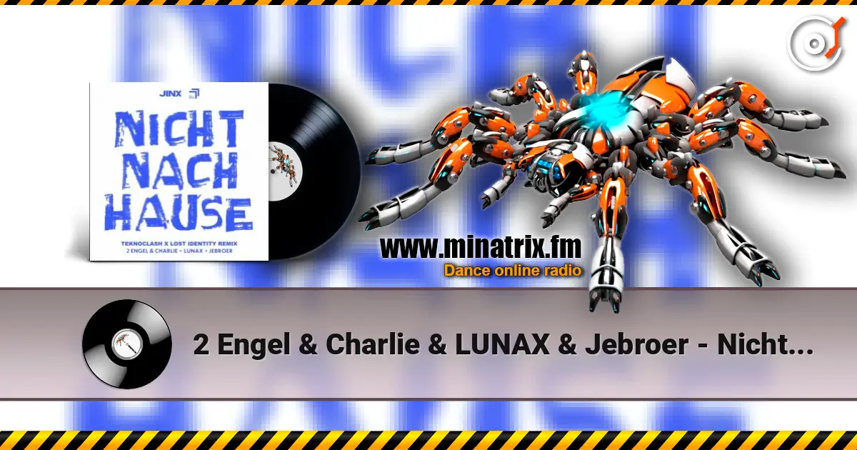 2 Engel & Charlie & LUNAX & Jebroer - Nicht Nach Hause (Teknoclash & Lost Identity Remix) 高品质在线收听 | Minatrix.FM