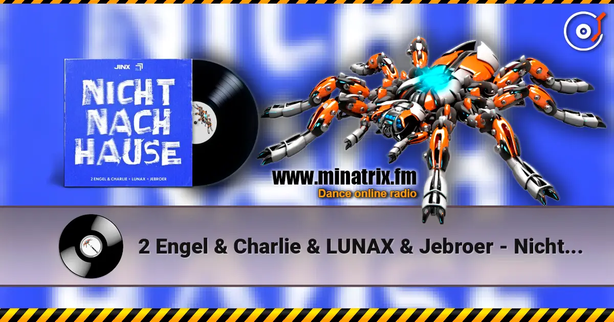 2 Engel & Charlie & LUNAX & Jebroer - Nicht Nach Hause 高品质在线收听 | Minatrix.FM