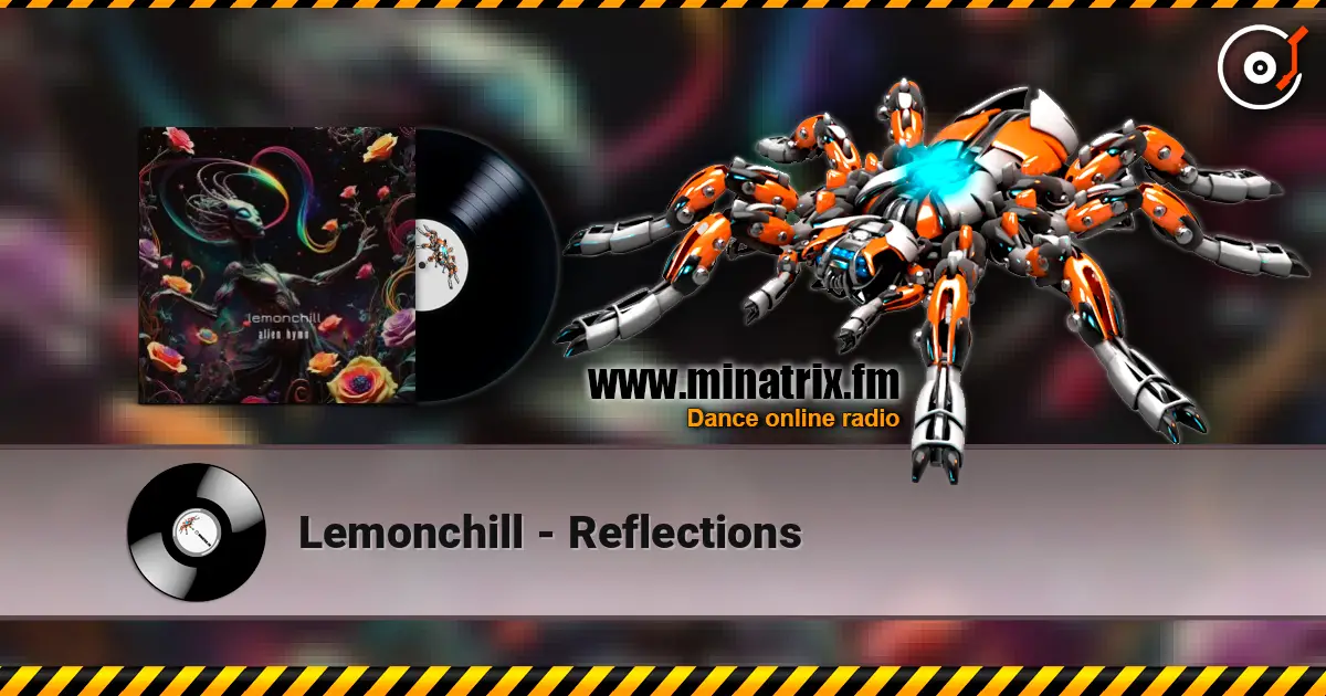 Lemonchill - Reflections 高品质在线收听 | Minatrix.FM