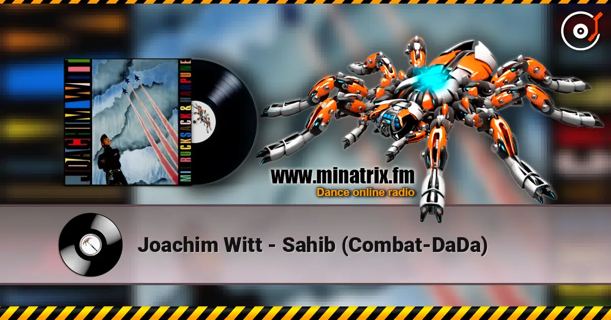 Joachim Witt - Sahib (Combat-DaDa) 高品质在线收听 | Minatrix.FM