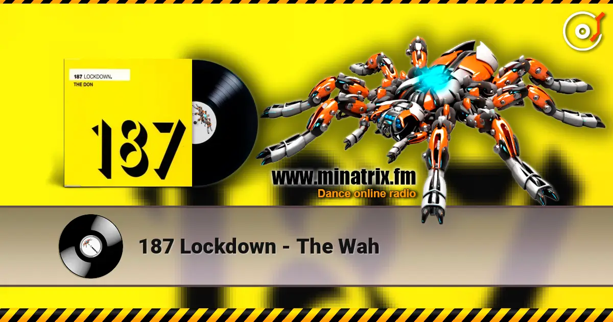 187 Lockdown - The Wah 高品质在线收听 | Minatrix.FM