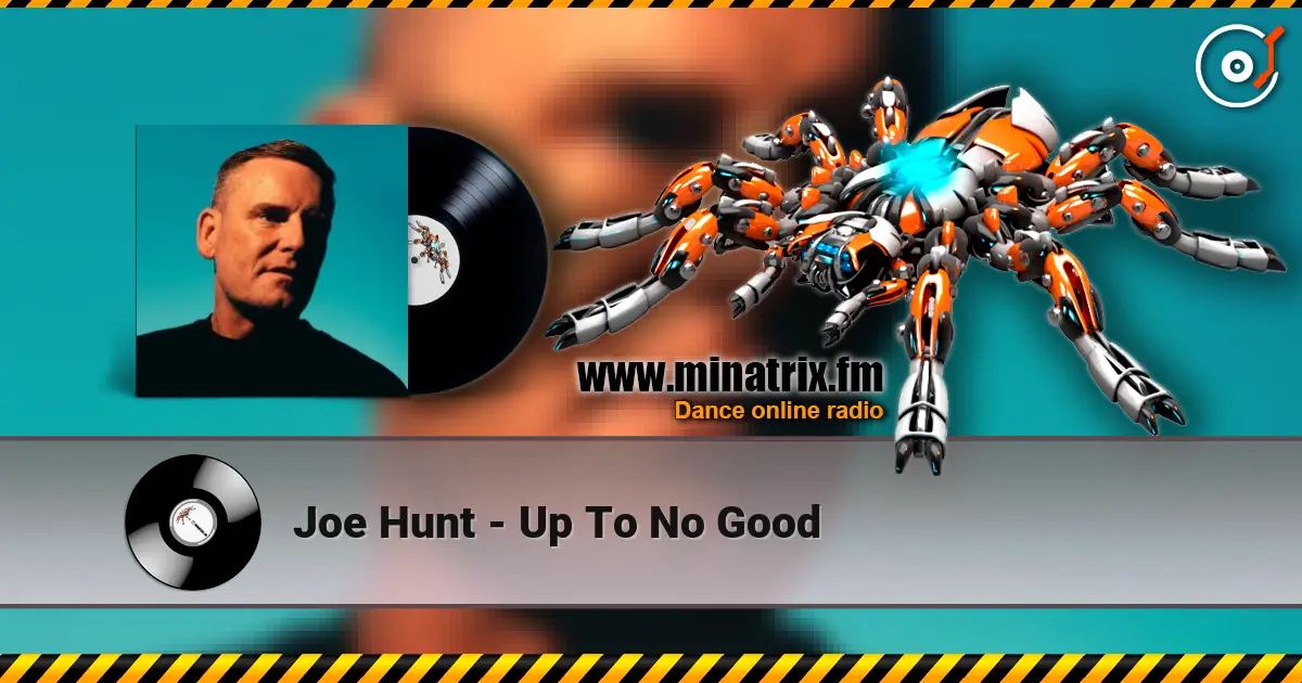 Joe Hunt - Up To No Good 高品质在线收听 | Minatrix.FM