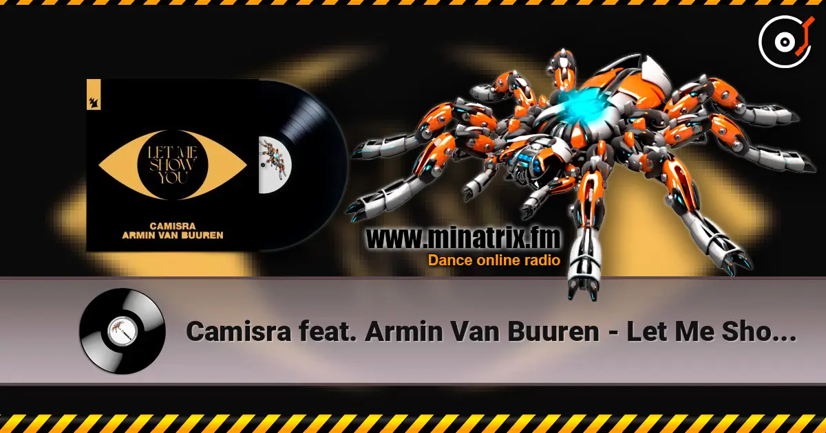 Camisra feat. Armin Van Buuren - Let Me Show You 高品质在线收听 | Minatrix.FM