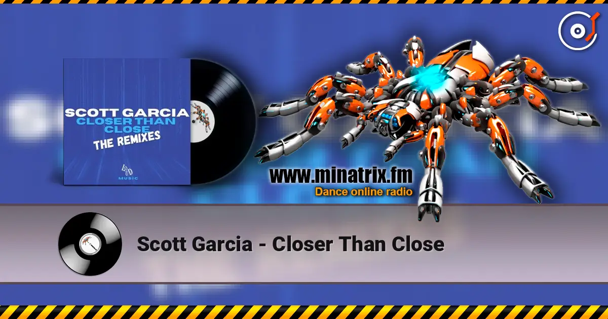 Scott Garcia - Closer Than Close 高品质在线收听 | Minatrix.FM