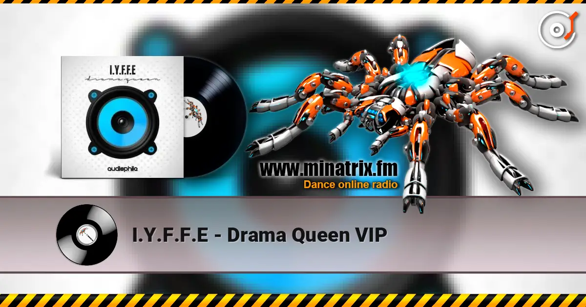 I.Y.F.F.E - Drama Queen VIP 高品质在线收听 | Minatrix.FM