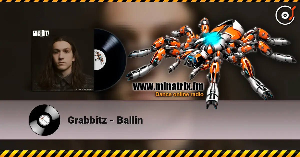 Grabbitz - Ballin 高品质在线收听 | Minatrix.FM