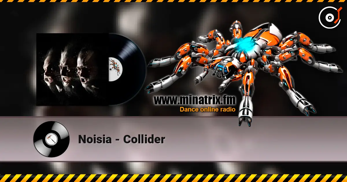 Noisia - Collider 高品质在线收听 | Minatrix.FM