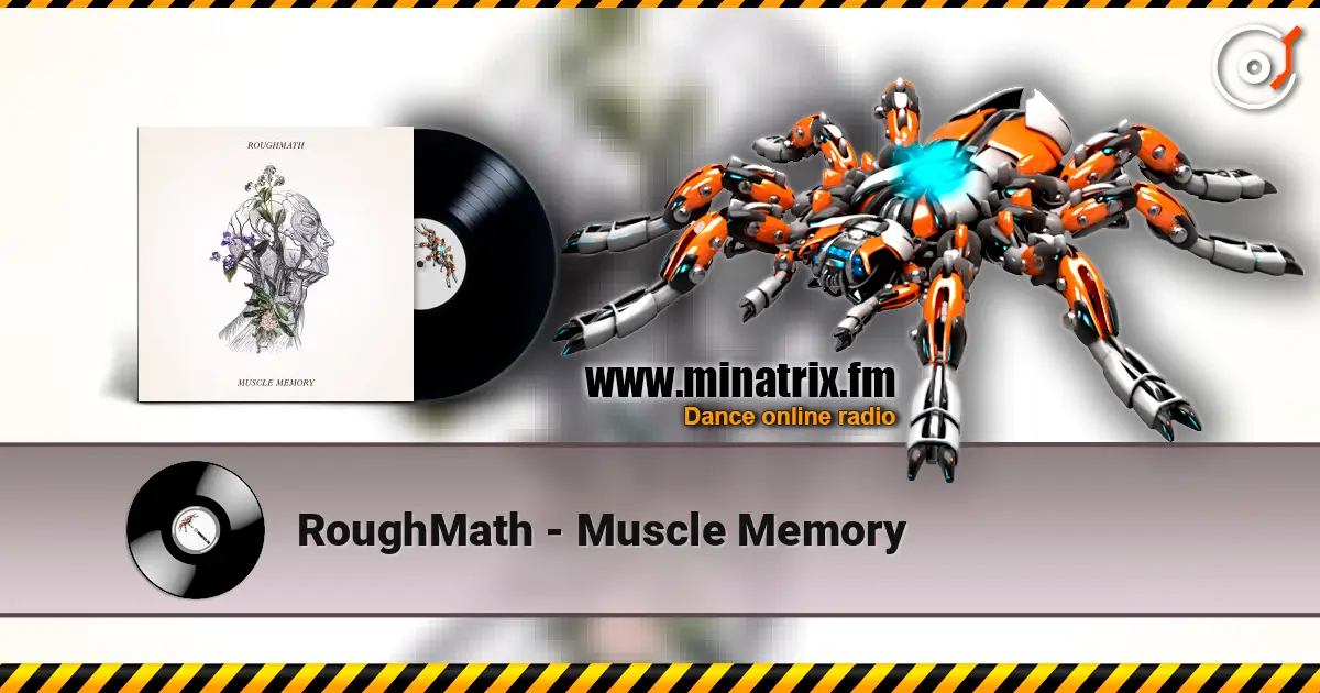 RoughMath - Muscle Memory 高品质在线收听 | Minatrix.FM