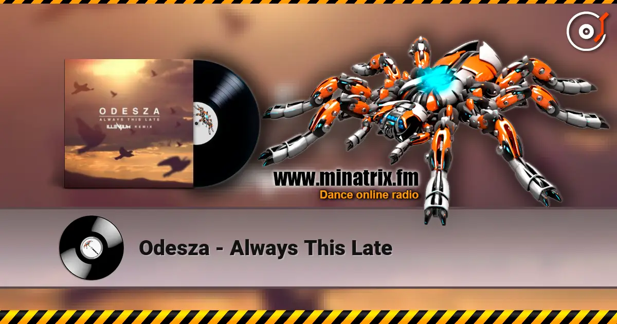 Odesza - Always This Late 高品质在线收听 | Minatrix.FM