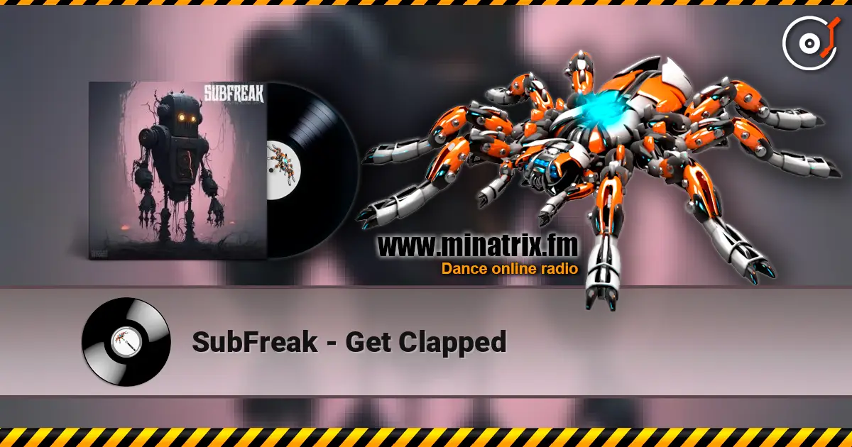 SubFreak - Get Clapped 高品质在线收听 | Minatrix.FM